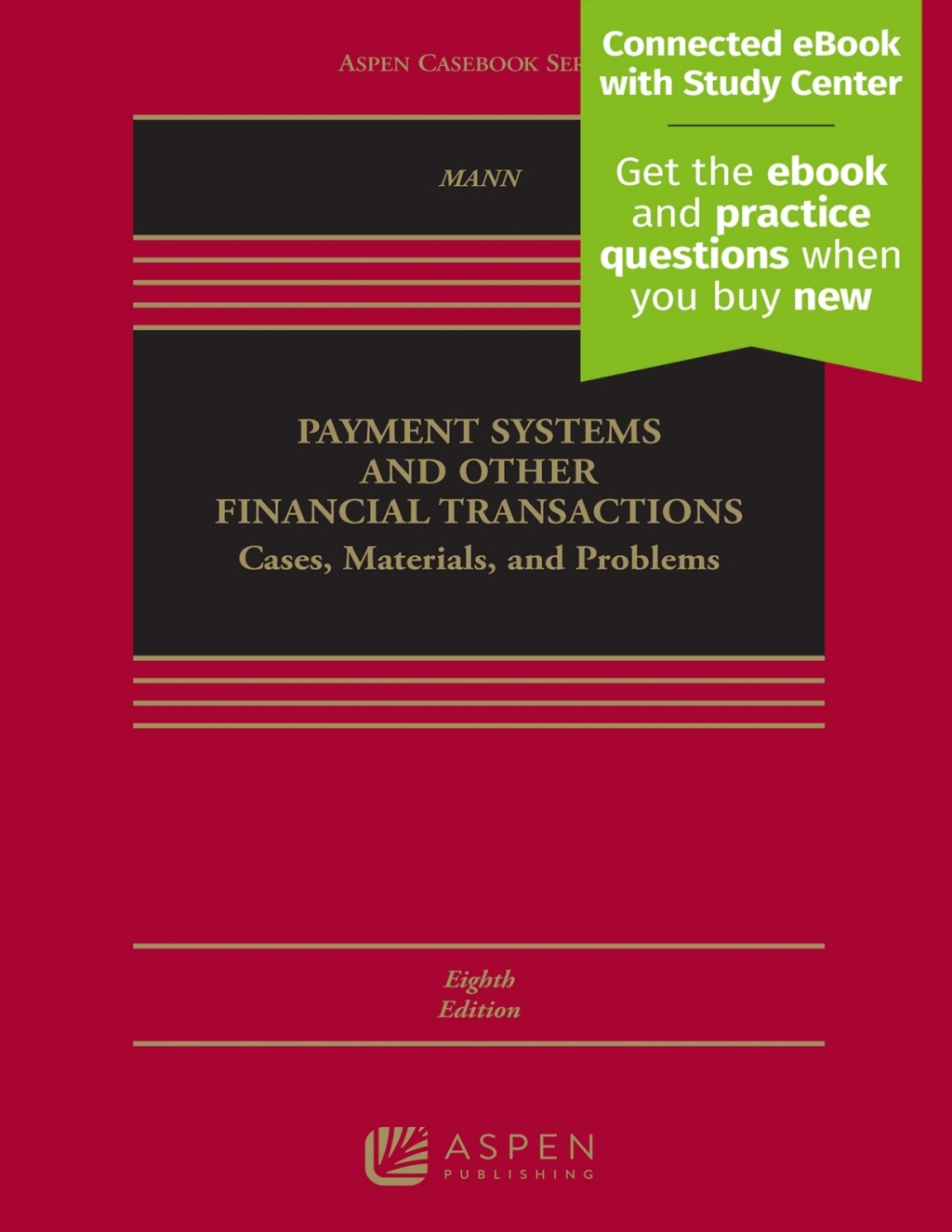 Payment Systems and Other Financial Transactions Cases, Materials, and Problems [Connected eBook with Study Center] 8th Edition â€“ PDF/EPUB Version Downloadable